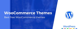 10 Best Free WooCommerce Themes (Hand-Picked)