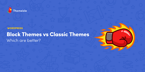 Block Themes vs Classic Themes