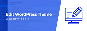 3 Ways to Edit a WordPress Theme (One Is Old, One Is Gold)