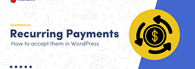 How to Accept Recurring Payments in WordPress (There’s a Free Solution)