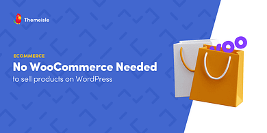 How to Sell Products on WordPress Without WooCommerce